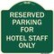 Signmission Parking Reserved for Hotel Staff Heavy-Gauge Aluminum Architectural Sign, 18" x 18", G-1818-23384 A-DES-G-1818-23384 - alternate 1